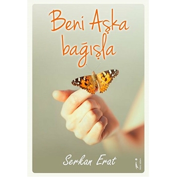 Beni Aşka Bağışla Serkan Erat