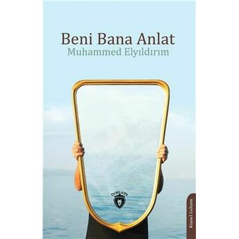 Beni Bana Anlat Muhammed Elyıldırım