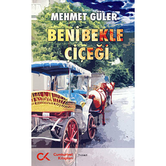 Beni Bekle Çiçeği Mehmet Güler