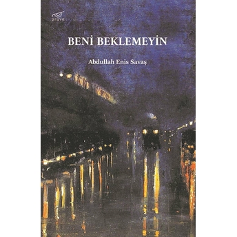 Beni Beklemeyin Abdullah Enis Savaş