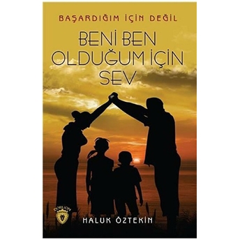 Beni Ben Olduğum Için Sev Haluk Öztekin