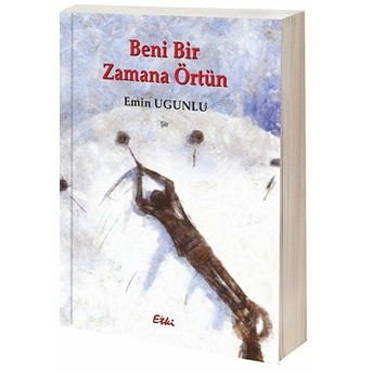 Beni Bir Zamana Örtün