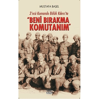 Beni Bırakma Komutanım Mustafa Başel