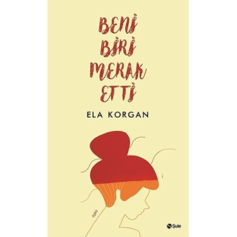 Beni Biri Merak Etti Ela Korgan