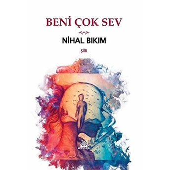 Beni Çok Sev - Nihal Bıkım