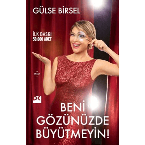 Beni Gözünüzde Büyütmeyin! Gülse Birsel