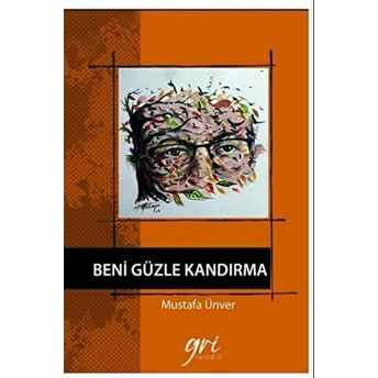 Beni Güzle Kandırma Mustafa Ünver