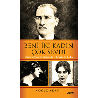 Beni Iki Kadın Çok Sevdi Oğuz Akay