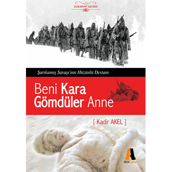 Beni Kara Gömdüler Anne Kadir Akel