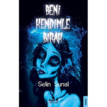 Beni Kendimle Bırak Selin Sunal