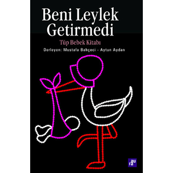 Beni Leylek Getirmedi