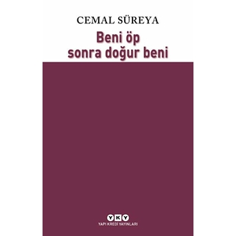 Beni Öp Sonra Doğur Beni Cemal Süreya