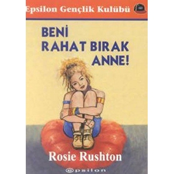 Beni Rahat Bırak Anne Rosie Rushton