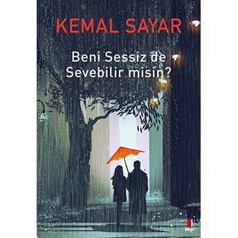 Beni Sessiz De Sevebilir Misin? Kemal Sayar