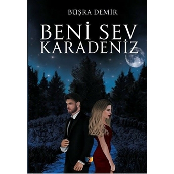 Beni Sev Karadeniz Büşra Demir