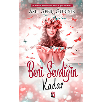 Beni Sevidğin Kadar Aslı Genç Gürışık