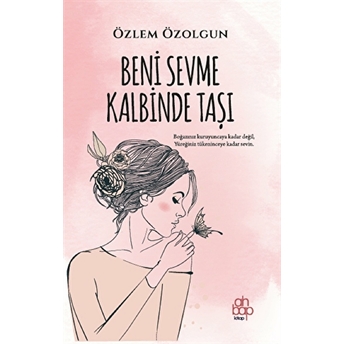 Beni Sevme Kalbinde Taşı Özlem Özolgun