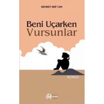 Beni Uçarken Vursunlar Mehmet Akif Acar