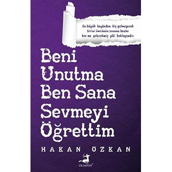 Beni Unutma Ben Sana Sevmeyi Öğrettim Hakan Özkan