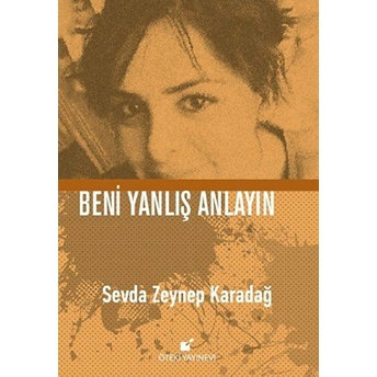 Beni Yanlış Anlayın (Ciltli) Sevda Zeynep Karadağ