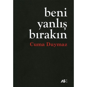 Beni Yanlış Bırakın Cuma Duymaz