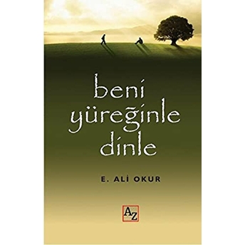 Beni Yüreğinle Dinle E. Ali Okur