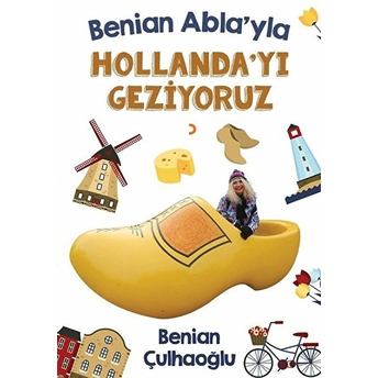 Benian Abla'yla Hollanda'yı Geziyoruz