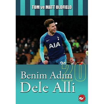 Benim Adım Dele Alli Tom Ve Matt Oldfield