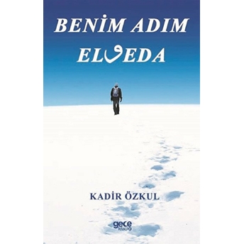 Benim Adım Elveda - Kadir Özkul