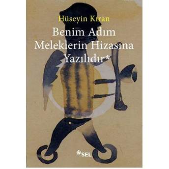 Benim Adım Meleklerin Hizasına Yazılıdır Hüseyin Kıran