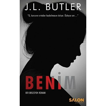 Benim - Bir Obsesyon Romanı J. L. Butler