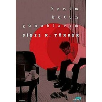 Benim Bütün Günahlarım Sibel K. Türker