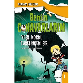 Benim Canavarlarım - Yeşil Korku Tünelindeki Sır-1 Thomas Brezina