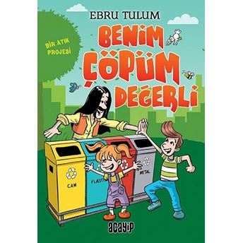 Benim Çöpüm Değerli - Bir Atık Projesi Ebru Tulum