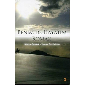 Benim De Hayatım Roman Metin Öztürk