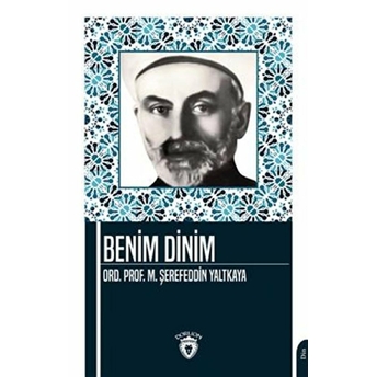 Benim Dinim M. Şerefeddin Yaltkaya