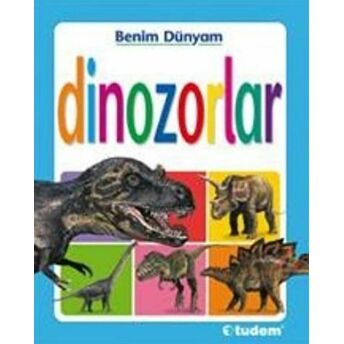 Benim Dünyam - Dinozorlar Christiane Gunzi