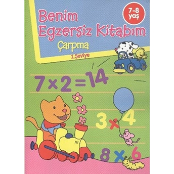 Benim Egzersiz Kitabım - Çarpma (1. Seviye) Kolektif