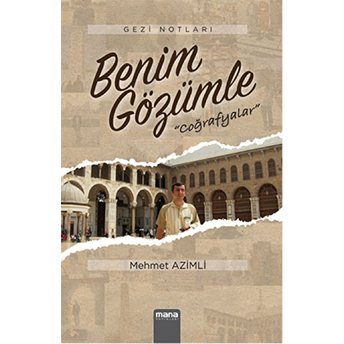 Benim Gözümle; Coğrafyalarcoğrafyalar Mehmet Azimli