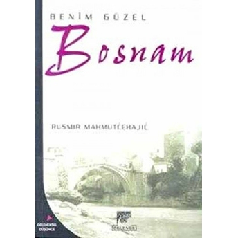 Benim Güzel Bosnam Rusmir Mahmutcehajic