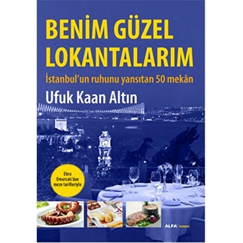 Benim Güzel Lokantalarım Ufuk Kaan Altın