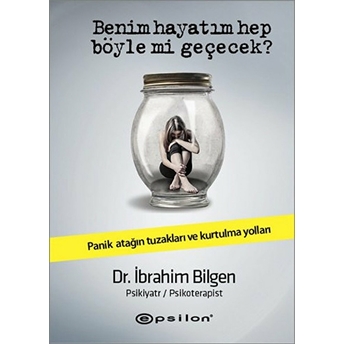 Benim Hayatım Hep Böyle Mi Geçecek? (Ciltli) Ibrahim Bilgen