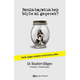 Benim Hayatım Hep Böyle Mi Geçecek? Dr. Ibrahim Bilgen