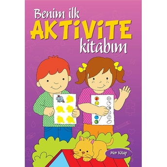 Benim Ilk Aktivite Kitabım (Mor Kitap) Kolektif