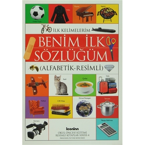 Benim Ilk Alfabetik Resimli Kelimeler Sözlüğüm Kolektif