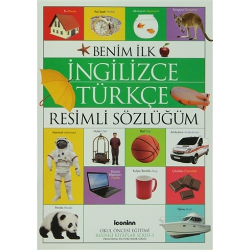 Benim Ilk Ingilizce Türkçe Resimli Sözlüğüm Kolektif