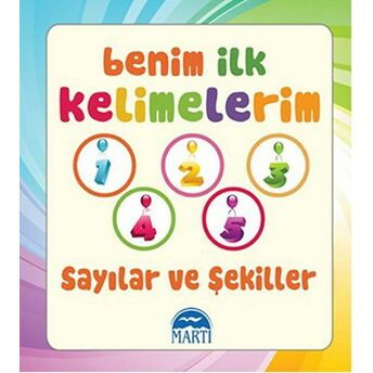 Benim Ilk Kelimelerim - Sayılar Ve Şekiller Kolektif