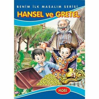 Benim Ilk Masalım Serisi - Hansel Ve Gretel Kolektif