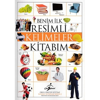 Benim Ilk Resimli Kelimeler Kitabım Kolektif