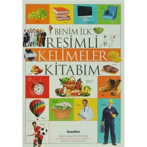 Benim Ilk Resimli Kelimeler Kitabım Kolektif